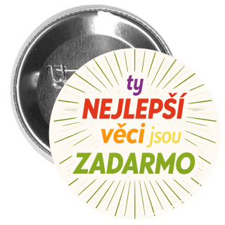 Placka Ty nejlepší věci jsou zadarmo