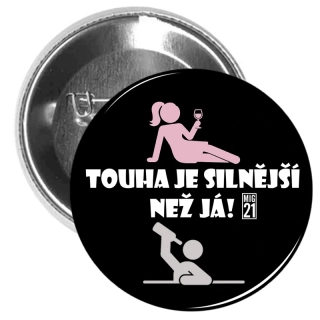 Placka Touha je silnější než já